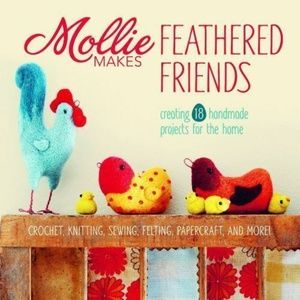 Mollie Makes Feathered Friends 18 project Book